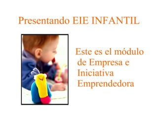 Presentando EIE INFANTIL ,[object Object]