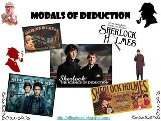 Modals of Deduction,[object Object],http://efllecturer.blogspot.com/,[object Object]