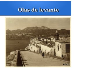 Olas de levanteOlas de levante
 