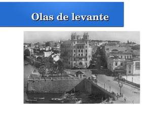 Olas de levanteOlas de levante
 