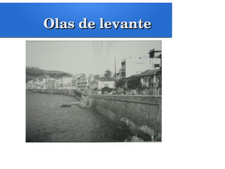Olas de levanteOlas de levante
 