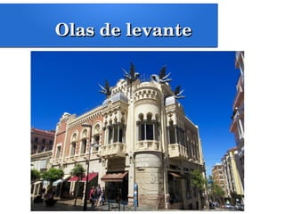 Olas de levanteOlas de levante
 