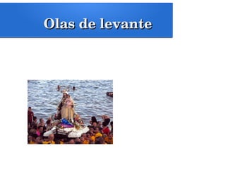 Olas de levanteOlas de levante
 