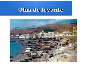 Olas de levanteOlas de levante
 