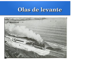 Olas de levanteOlas de levante
 