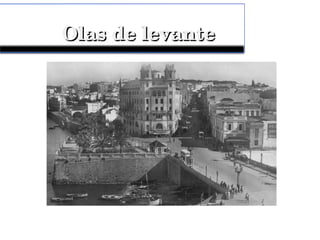 Olas de levanteOlas de levante
 