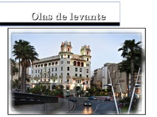 Olas de levanteOlas de levante
 