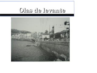 Olas de levanteOlas de levante
 