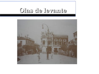 Olas de levanteOlas de levante
 