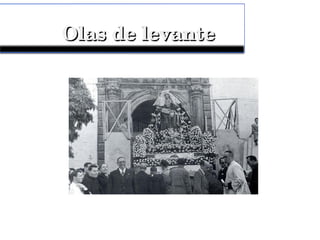 Olas de levanteOlas de levante
 