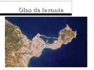 Olas de levanteOlas de levante
 