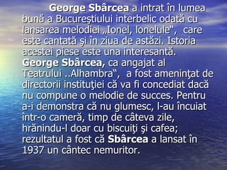  George Sbârcea- eternul îndrăgostit