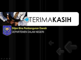 Ditjen Bina Pembangunan Daerah DEPARTEMEN DALAM NEGERI 