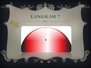LANGKAH 7
 