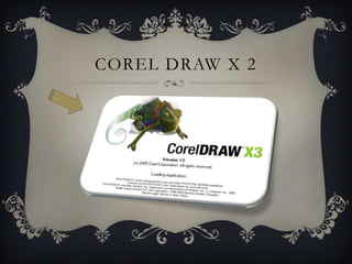 COREL DRAW X 2
 