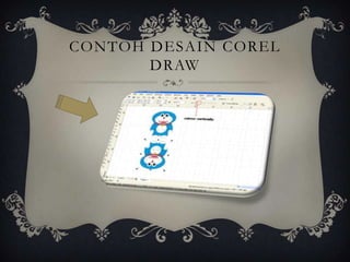CONTOH DESAIN COREL
       DRAW
 