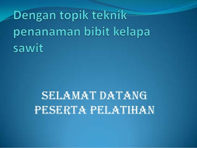 Panduan Umum Cara Budidaya KELAPA SAWIT Lengkap
