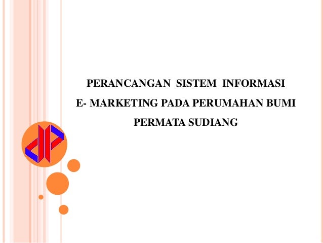 Perancangan Sistem Informasi E Marketing Pada Perumahan Bumi Per