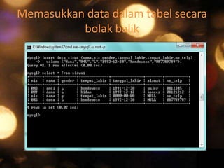 Memasukkan data dalam tabel secara
bolak balik

 