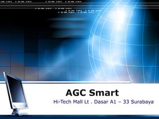 LOGO
Hi-Tech Mall Lt . Dasar A1 – 33 Surabaya
AGC Smart
 