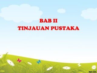 BAB II
TINJAUAN PUSTAKA
 