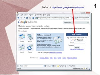 Daftar di: http://www.google.com/adsense/ 1
 