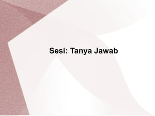 Sesi: Tanya Jawab
 