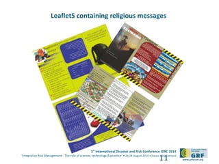 5th
International Disaster and Risk Conference IDRC 2014
‘Integrative Risk Management - The role of science, technology & practice‘ • 24-28 August 2014 • Davos • Switzerland
www.grforum.org
LeafletS containing religious messages
11
 