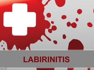 LABIRINITIS
 