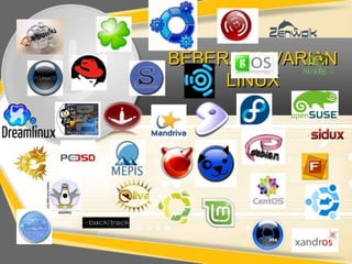 BEBERAPA VARIAN
LINUX

 