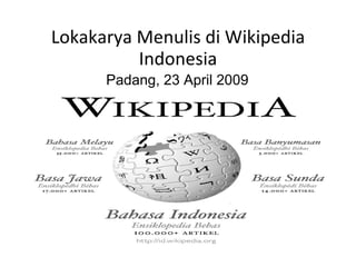 Lokakarya Menulis di Wikipedia Indonesia Padang, 23 April 2009 