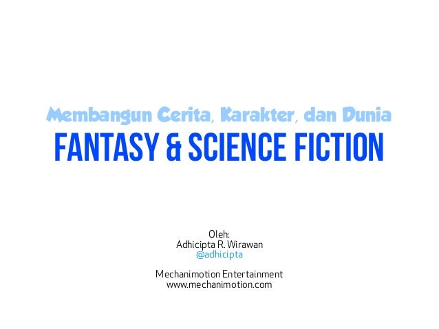 Presentasi membangun cerita fantasy dan science fiction