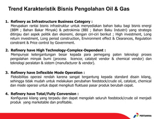Trend Karakteristik Bisnis Pengolahan Oil & Gas
 