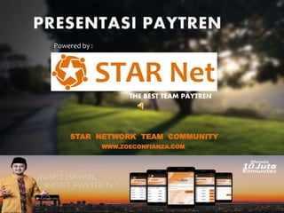 THE BEST TEAM PAYTREN
STAR NETWORK TEAM COMMUNITY
WWW.ZOECONFIANZA.COM
Powered by :
 