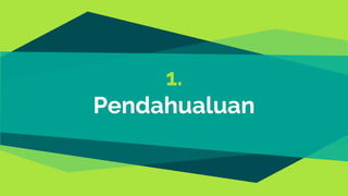 1.
Pendahualuan
 