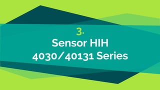 3.
Sensor HIH
4030/40131 Series
 