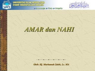 AMAR dan NAHI Oleh: Hj. Marhamah Saleh, Lc. MA 