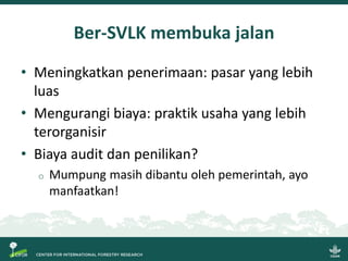 Sistem Verifikasi Legalitas Kayu dan Usaha Mikro, Kecil dan Menengah: Beberapa gagasan