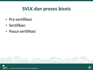 Sistem Verifikasi Legalitas Kayu dan Usaha Mikro, Kecil dan Menengah: Beberapa gagasan