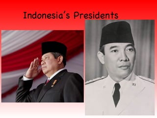 Indonesia’s Presidents
 