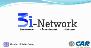Insurance - Investment - Income
Member of Salim Group
 