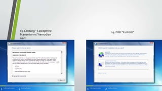 13. Centang “ I accept the
license terms” kemudian
next
14. Pilih “Custom”
 