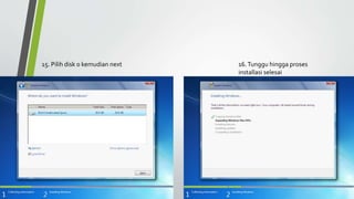 15. Pilih disk 0 kemudian next 16.Tunggu hingga proses
installasi selesai
 