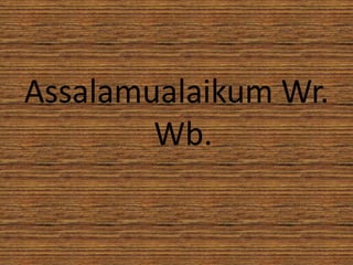 Assalamualaikum Wr.
        Wb.
 