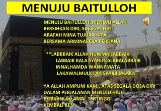 MENUJU BAITULLOH, MENUJU ALLAH
BERSIHKAN DIRI, SUCIKAN HATI
ARAFAH MINA TUJUAN KITA
BERSAMA ARMINAREKA PERDANA
**LABBBAIK ALLAH HUMMA LABBAIK
LABBAIK KALA SYARII KALAKALABBAIK
INNALHAMDA WANNI’MATA
LAKAWALMULK LAA SYARIIKALAKA
YA ALLAH AMPUNI KAMI, ATAS SEGALA DOSA DIRI
DALAM PERJALANAN MENUJU HAJI
BERIKANLAH AMAL TERTINGGI
KEMBALI KE**

 