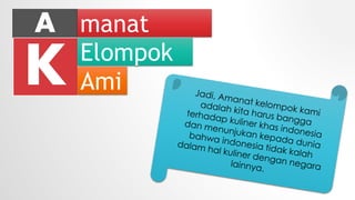 A manat
K Elompok
Ami
 