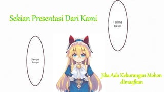 Terima
Kasih
Sampai
Jumpa
 