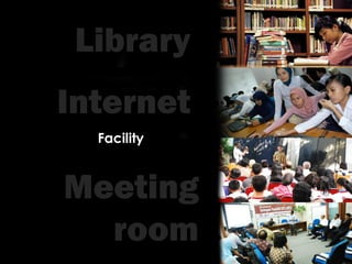 Facility  Library Internet Meeting room 