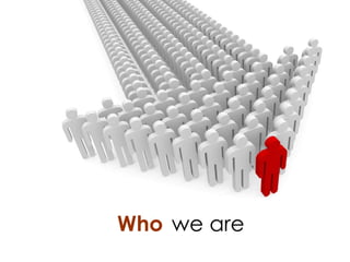 Who   we are 