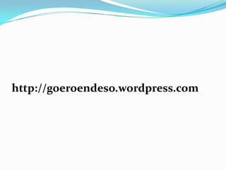 http://goeroendeso.wordpress.com
 